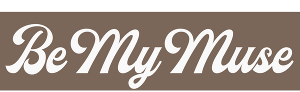 Be My Muse